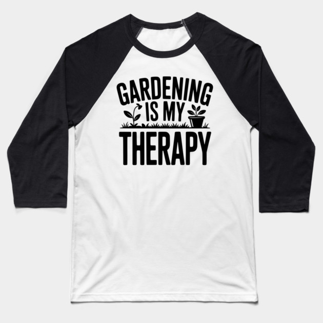 Gardening is my Therapy Baseball T-Shirt by Frank Ring