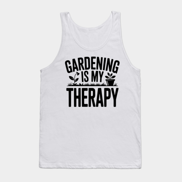 Gardening is my Therapy Tank Top by Frank Ring