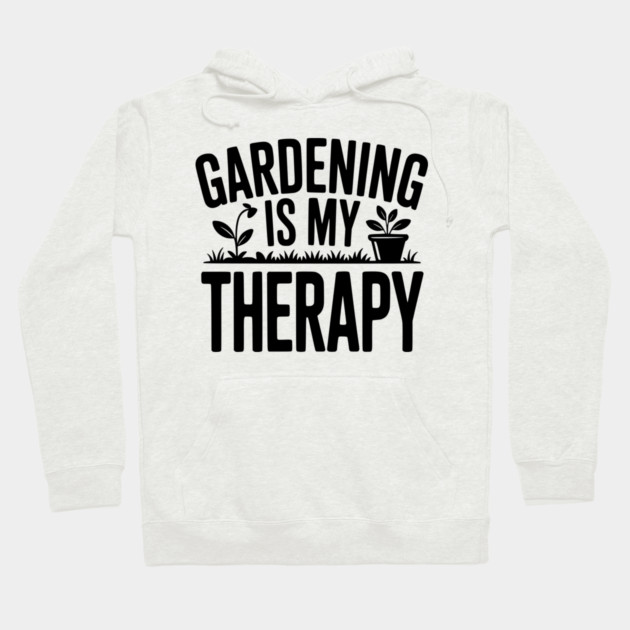 Gardening is my Therapy Hoodie by Frank Ring