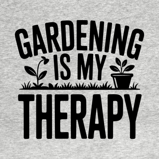 Gardening is my Therapy by Frank Ring
