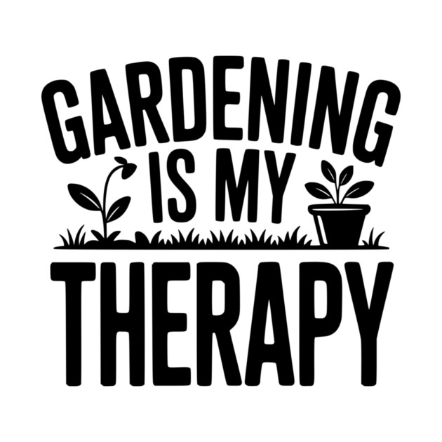 Gardening is my Therapy by Frank Ring