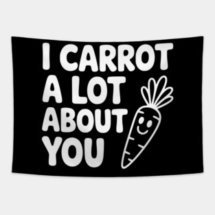 I Carrot a Lot about You Tapestry