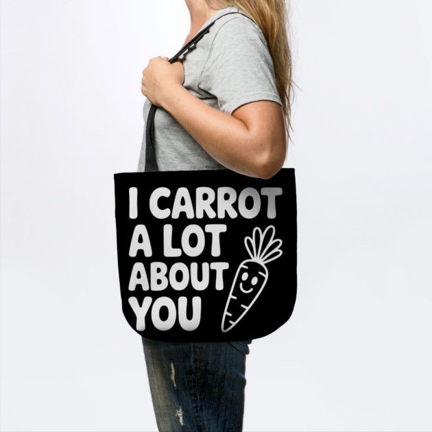 I Carrot a Lot about You by Frank Ring