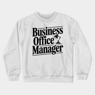 Business Office Manager Crewneck Sweatshirt