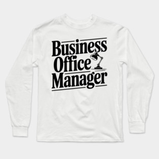 Business Office Manager Long Sleeve T-Shirt