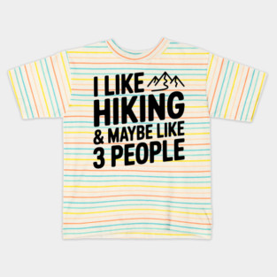 I Like Hiking & Maybe Like 3 People Kids T-Shirt