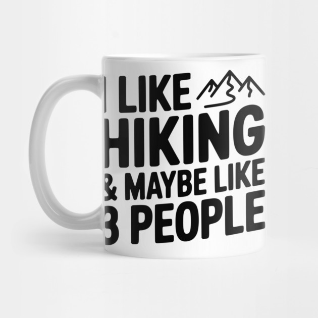 I Like Hiking & Maybe Like 3 People by Frank Ring