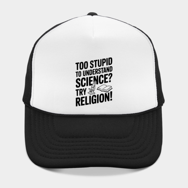 Too Stupid to Understand Science? Try Religion! by Frank Ring