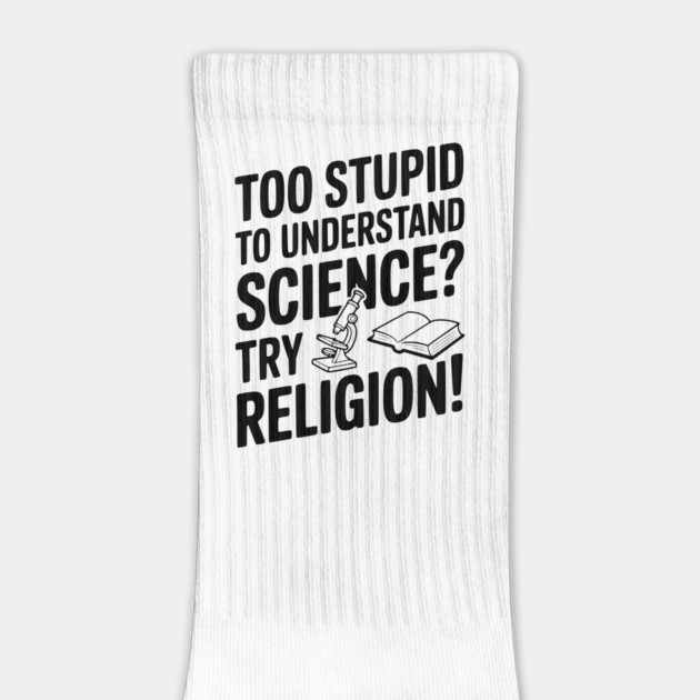 Too Stupid to Understand Science? Try Religion! by Frank Ring