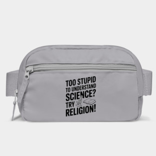 Too Stupid to Understand Science? Try Religion! Bag