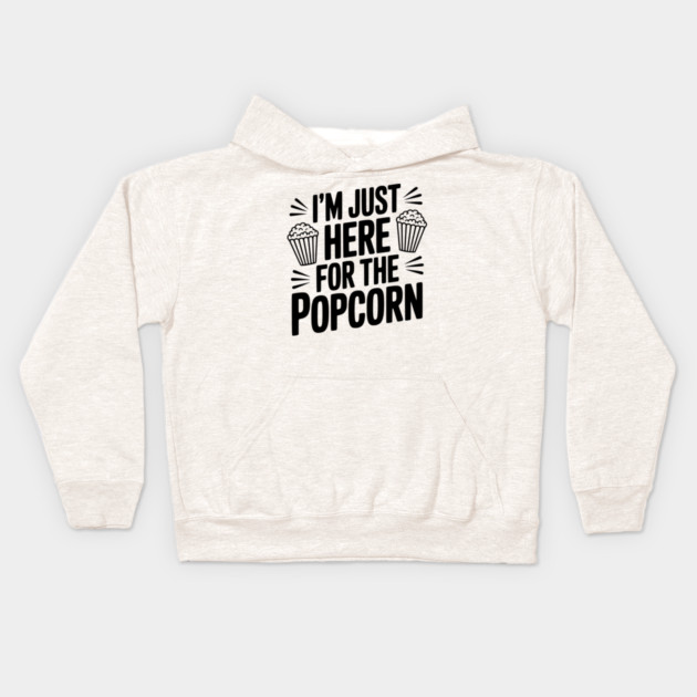 I'm Just Here for the Popcorn Kids Hoodie by Frank Ring