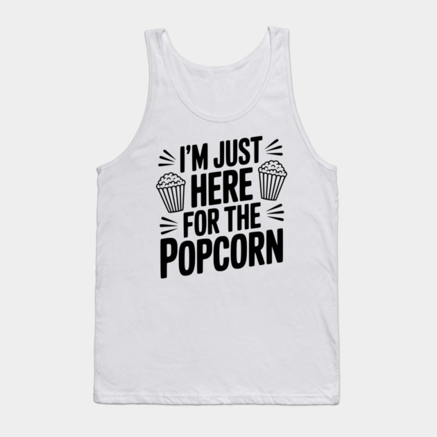 I'm Just Here for the Popcorn Tank Top by Frank Ring