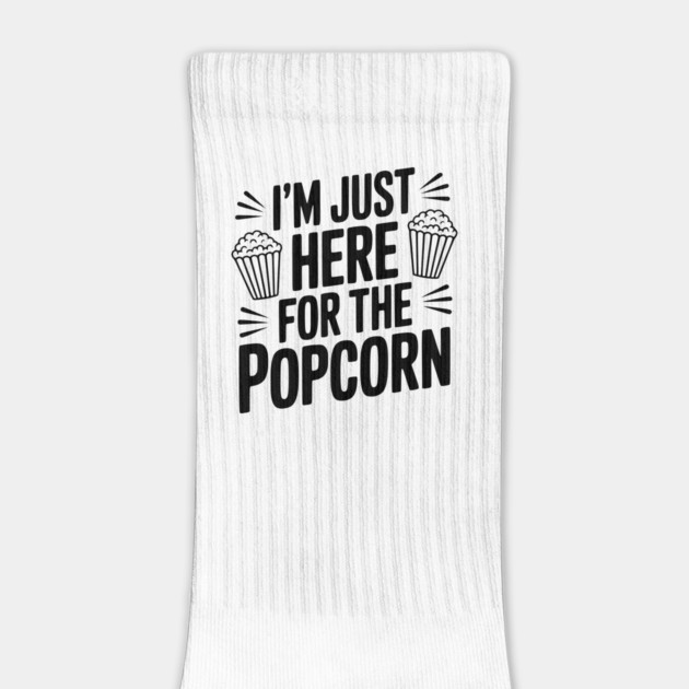 I'm Just Here for the Popcorn by Frank Ring