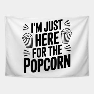 I'm Just Here for the Popcorn Tapestry