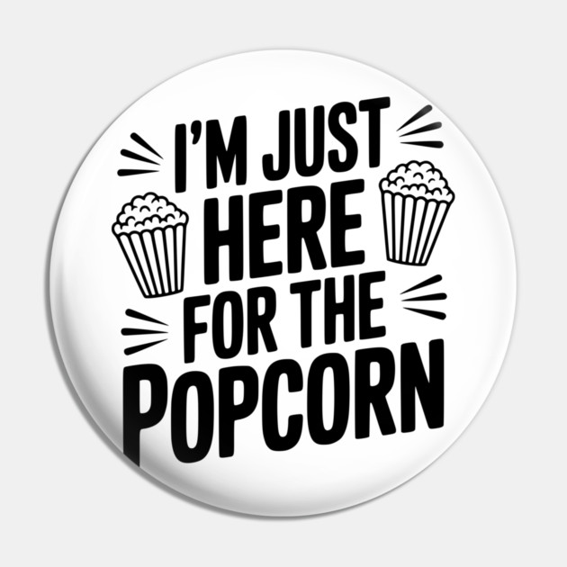 I'm Just Here for the Popcorn Pin by Frank Ring
