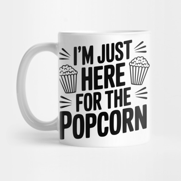 I'm Just Here for the Popcorn by Frank Ring