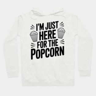 I'm Just Here for the Popcorn Hoodie