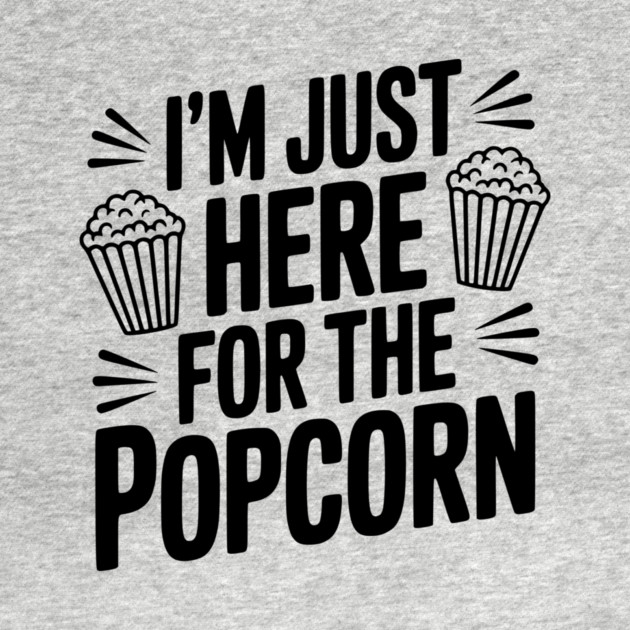 I'm Just Here for the Popcorn by Frank Ring