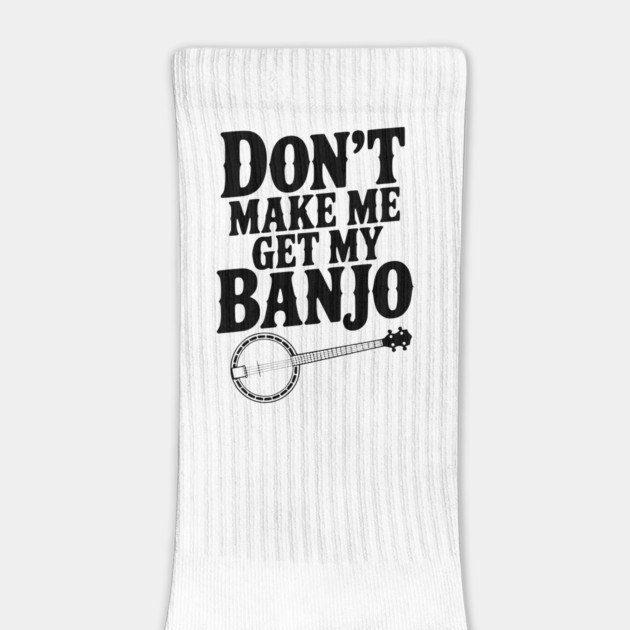 Don't Make me Get my Banjo by Frank Ring