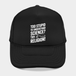 Too Stupid to Understand Science? Try Religion! Hat