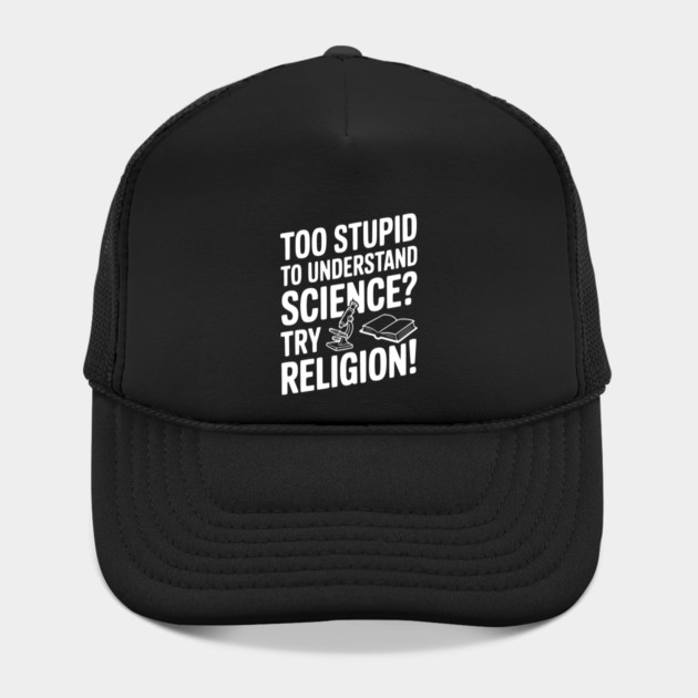 Too Stupid to Understand Science? Try Religion! by Frank Ring