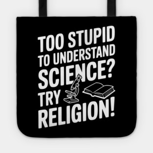Too Stupid to Understand Science? Try Religion! Tote
