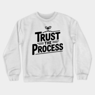 Trust the Process Crewneck Sweatshirt