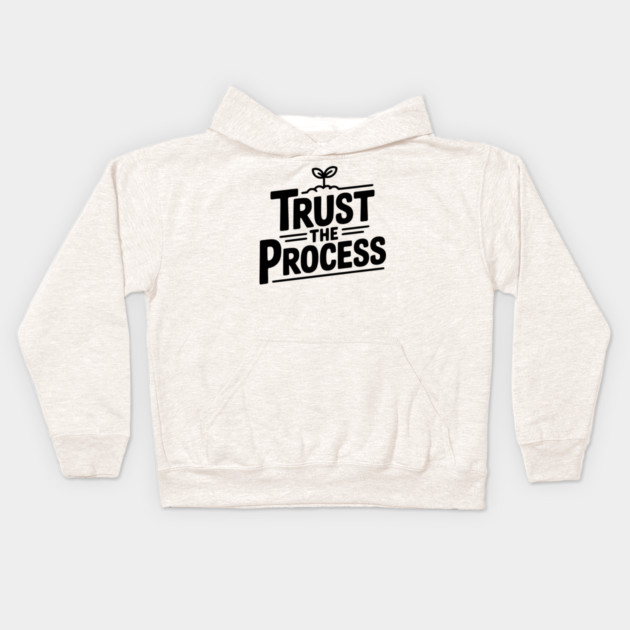 Trust the Process Kids Hoodie by Frank Ring
