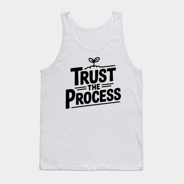 Trust the Process Tank Top by Frank Ring
