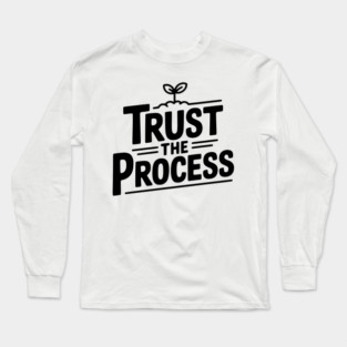 Trust the Process Long Sleeve T-Shirt
