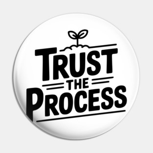 Trust the Process Pin