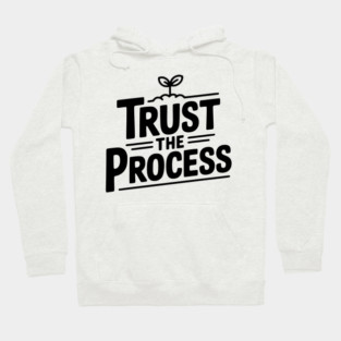 Trust the Process Hoodie