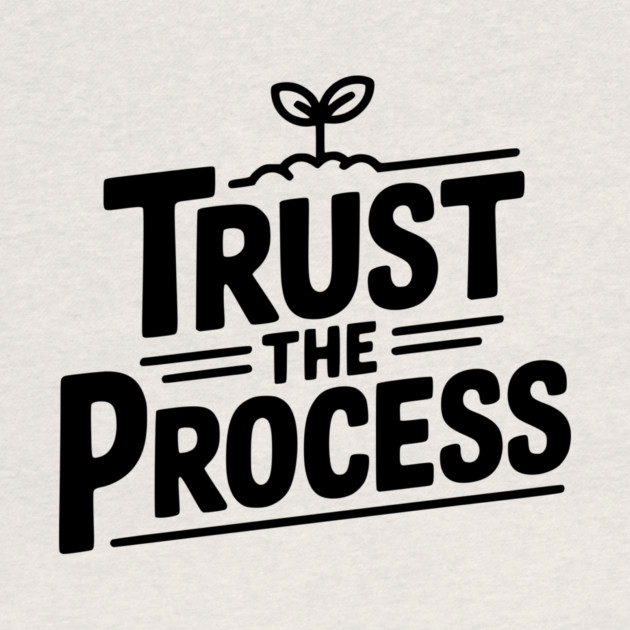 Trust the Process by Frank Ring