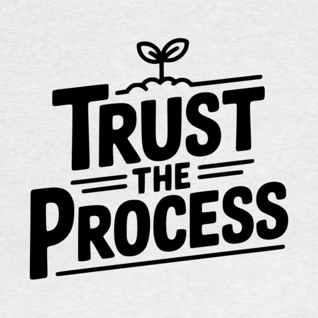 Trust the Process by Frank Ring