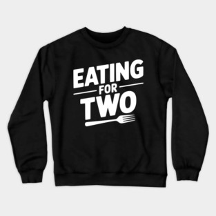 Eating for Two Crewneck Sweatshirt