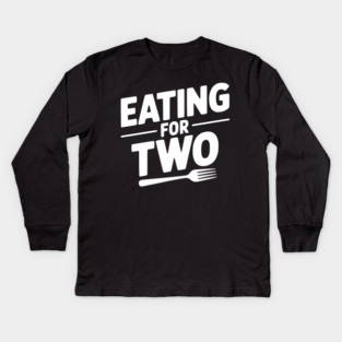 Eating for Two Kids Long Sleeve T-Shirt