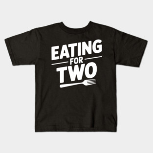 Eating for Two Kids T-Shirt