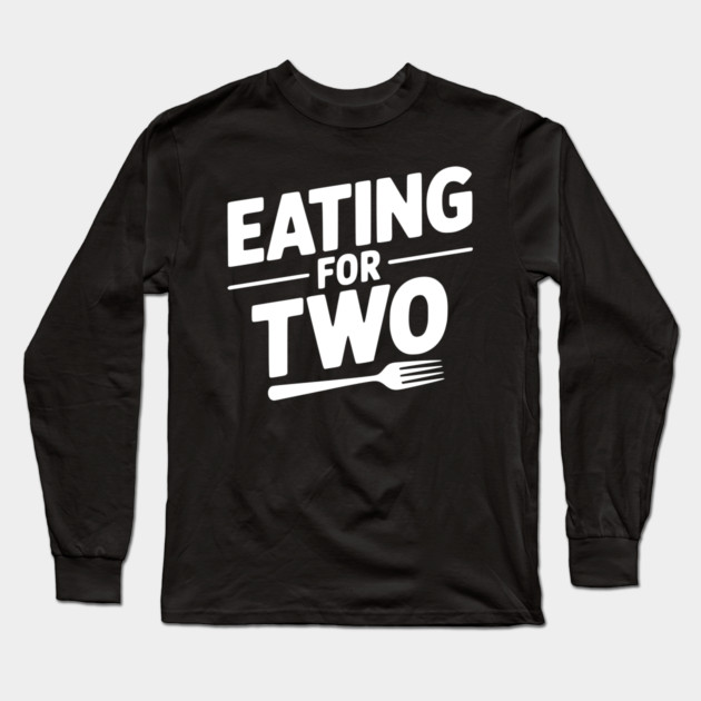 Eating for Two Long Sleeve T-Shirt by Frank Ring