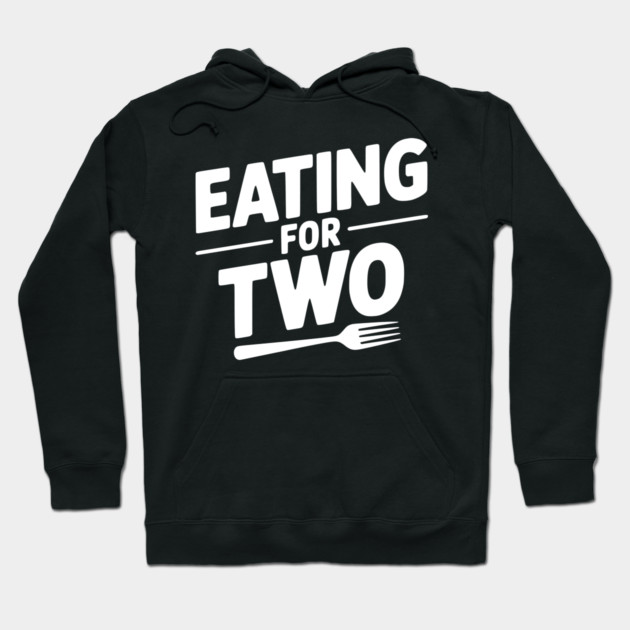 Eating for Two Hoodie by Frank Ring