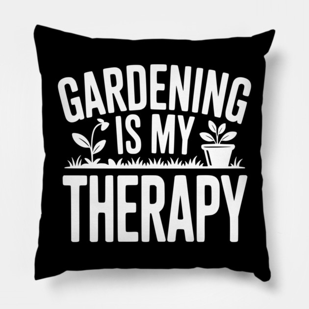Gardening is my Therapy Pillow by Frank Ring