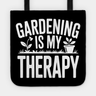 Gardening is my Therapy Tote