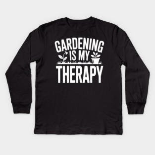 Gardening is my Therapy Kids Long Sleeve T-Shirt