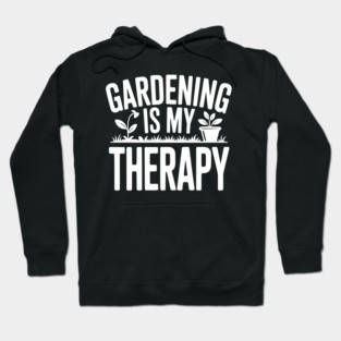 Gardening is my Therapy Hoodie