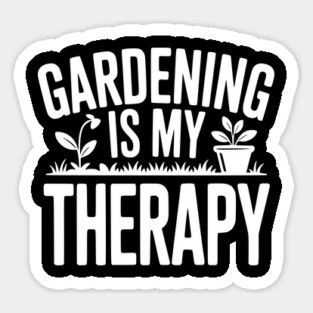 Gardening is my Therapy Sticker