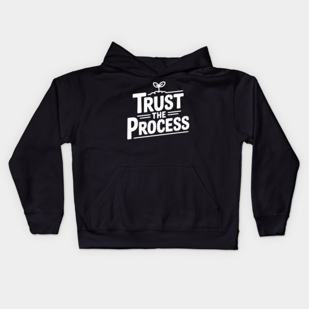 Trust the Process Kids Hoodie by Frank Ring