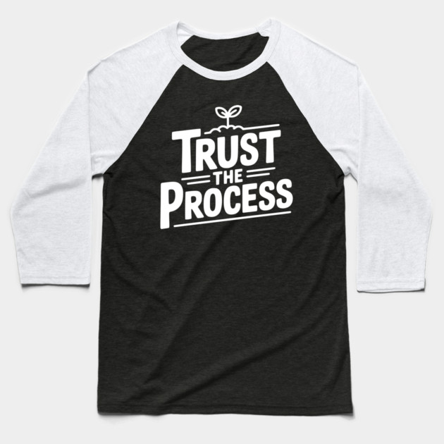 Trust the Process Baseball T-Shirt by Frank Ring