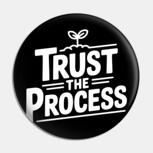 Trust the Process Pin
