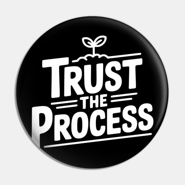 Trust the Process Pin by Frank Ring