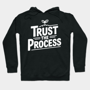 Trust the Process Hoodie
