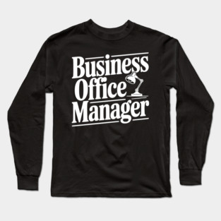 Business Office Manager Long Sleeve T-Shirt